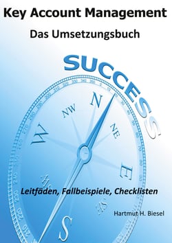 Key Account Management - Das Umsetzungsbuch