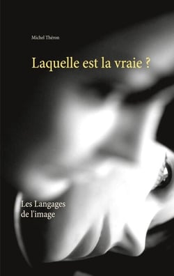 Laquelle est la vraie ? - Les Langages de l'image