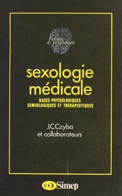 Sexologie médicale - Bases physiologiques, sémiologiques et thérapeutiques