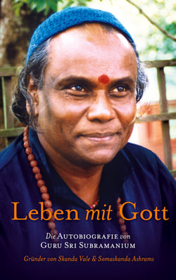 Leben mit Gott - Die Autobiografie von Guru Sri Subramanium