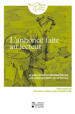 L’annonce faite au lecteur - La circulation de l’information sur les livres en Europe (16e-18e siècles)