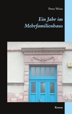 Ein Jahr im Mehrfamilienhaus - Roman