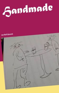 Handmade - alles von Hand - von Rolf Gänsrich