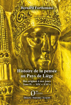 Histoire de la pensée au Pays de Liège Tome IV - XIXe s.-XXIe s.