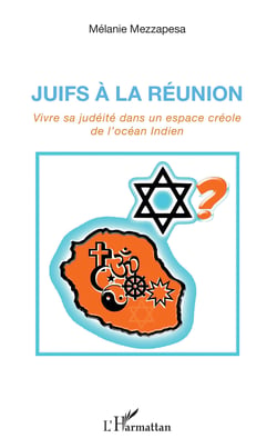 Juifs à la Réunion - Vivre sa judéité dans un espace créole de l'océan Indien