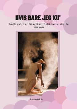 Hvis bare jeg ku' - Nogle gange er dit eget hoved det værste sted du kan være