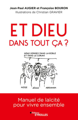 Et Dieu dans tout ça ? - Manuel de laïcité pour vivre ensemble