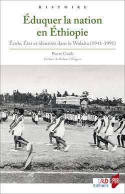 Éduquer la nation en Éthiopie - École, État et identités dans le Wolaita (1941-1991)