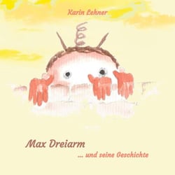 Max Dreiarm - ... und seine Geschichte