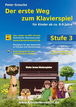 Der erste Weg zum Klavierspiel (Stufe 3) - Für Kinder ab ca. 8-9 Jahre - Der neue Weg zum Klavierspiel - Erweiterte Spieltechnik und mehr elementares Grundwissen
