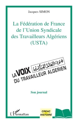 LA FEDERATION DE FRANCE DE L'UNION SYNDICALE DES TRAVAILLEURS ALGERIENS (USTA) - La voix du Travailleur Algérien