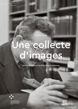 Une collecte d’images - Walter Benjamin à la Bibliothèque nationale