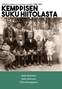 Kemppisen suku Hiitolasta - Elämänvaiheita ja muistoja vuosilta 1900-2010