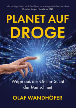 Planet auf Droge - Wege aus der Online-Sucht der Menschheit