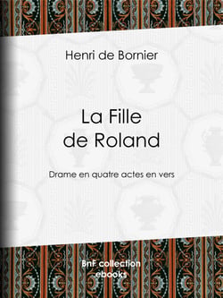 La Fille de Roland - Drame en quatre actes en vers