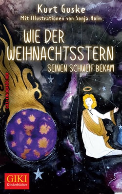 Wie der Weihnachtsstern seinen Schweif bekam - Zwei Kindergeschichten