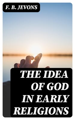 The Idea of God in Early Religions