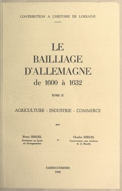 Le bailliage d'Allemagne de 1600 à 1632 (2). Agriculture, industrie, commerce