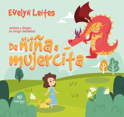 De niña a mujercita - Juliana y Dragui su amigo fantástico