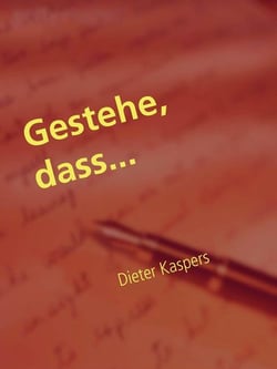 Gestehe, dass... - Ein viel zu kurzes Leben