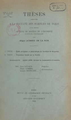 Étude géologique et géographique de l'archipel de Kerguelen - Suivi de Proposition donnée par la Faculté : La province botanique du Sud de l'Océan Indien