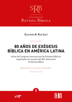 80 años de exégesis bíblica en América Latina - Actas del Congreso Internacional de Estudios Bíblicos organizados con ocasión del 80º aniversario de Revista Bíblica