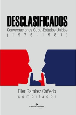 Desclasificados - Conversaciones Cuba-Estados Unidos (1975-1981)