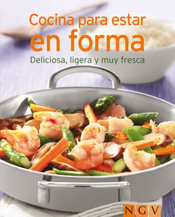 Cocinar para estar en forma - Nuestras 100 mejores recetas en un solo libro