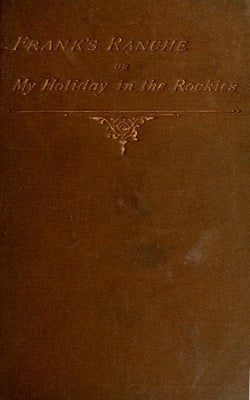 Frank's Ranche - My Holiday in The Rockies