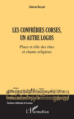 Les Confréries corses, un autre logos - Place et rôle des rites et chants religieux