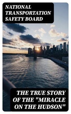 The True Story of the "Miracle on the Hudson"