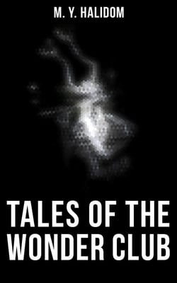 Tales of the Wonder Club - Occult, Horror &amp; Supernatural Stories