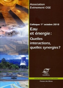 Eau et énergie : quelles interactions, quelles synergies ? - Colloque du 1er octobre 2010