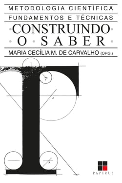 Construindo o saber - Metodologia científica - Fundamentos e técnicas