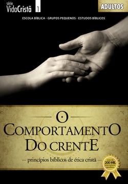 O Comportamento do Crente | Guia do Professor - Princípios Bíblicos de Ética Cristã