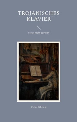 Trojanisches Klavier - "wie es nicht gewesen"