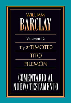 Comentario al Nuevo Testamento Vol. 12 - 1º y 2º Timoteo, Tito y Filemón