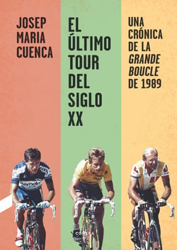 El último Tour del siglo XX - Una crónica de la Grande Boucle de 1989