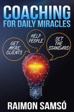 Coaching for Daily Miracles - Get more clients, help people, set the standard