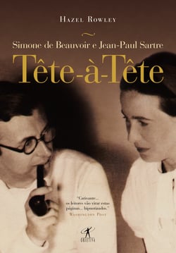 Tête-à-tête - Simone de Beauvoir e Jean-Paul Sartre