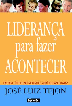 Liderança para fazer acontecer - Faltam líderes no mercado. Você se candidata?