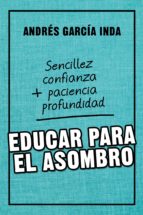 EDUCAR PARA EL ASOMBRO - Sencillez, confianza, paciencia y profundidad