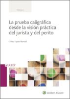 La prueba caligráfica desde la visión práctica del jurista y del perito