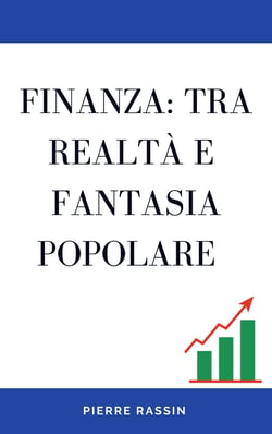 Finanza: tra realtà e fantasia popolare