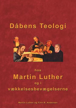 Dåbens Teologi - Hos Martin Luther og i vækkelsesbevægelserne