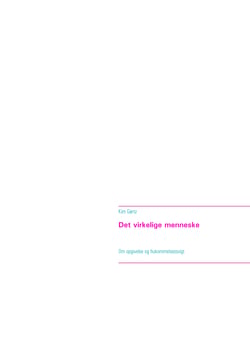 Det virkelige menneske - Om opgivelse og hukommelsessvigt