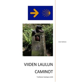 Viiden Laulun Caminot - Vaelluksia Santiagon Tiellä