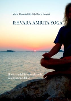 Ishvara Amrita Yoga - Il Nettare dell'Immortalità e la realizzazione del Sè