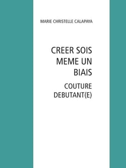 CREER SOIS MEME UN BIAIS - COUTURE DEBUTANT(E)