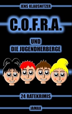 C.O.F.R.A. und die Jugendherberge - 24 Ratekrimis